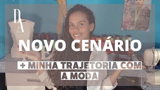 MUDAMOS DE ATELIÊ!!! + Minha trajetória com a MODA