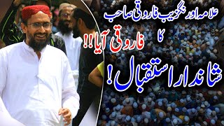 Allama Aurangzeb Farooqi Saheb ka Shandar Istiqbal || New kalam sahaba ka khadim Farooqi