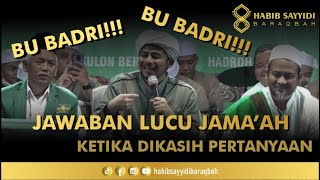 BU BADRI !!!! BU BADRI !!! JAWABAN NYLENEH DAN LUCU JAMA'AH