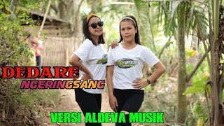 LAGU TERBARU DARI ALDEVA MUSIK|DEDARE NGERINGSANG|..