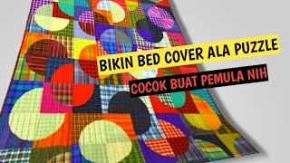 MENYUSUN PERCA JADI BEDCOVER CANTIK BUAT PEMULA / IDE KREASI PERCA KREATIF