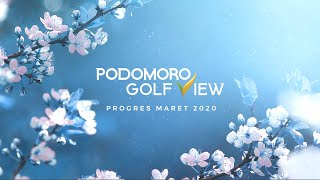 PROGRES PODOMORO GOLF VIEW MARET 2020