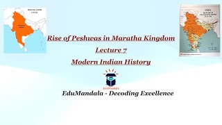 Rise of Peshwas in Maratha Kingdom | Lecture 7 | Modern Indian History | EduMandala