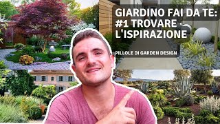 GIARDINO FAI DA TE: #1 TROVARE L'ISPIRAZIONE (IDEE)