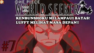 ONE PIECE World Seeker Indonesia | Episode 7:"Kenbunshoku melampaui batas!"