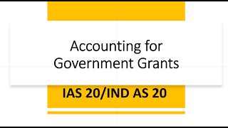 IAS 20/IND AS 20 Accounting for Government Grants