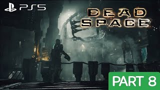 DEAD SPACE REMAKE PS5 PLAYTHROUGH | PART 8 | ADS CANNONS