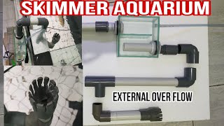 Instalasi Skimmer di Aquarium mengunakan External Over flow ||DIY aquarium skimmer