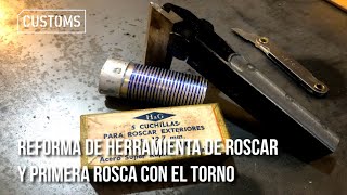 Herramienta de roscar + primera rosca con el torno | CUSTOMS