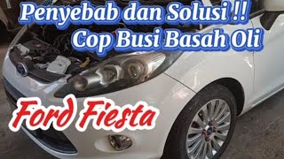 Penyebab dan Solusi Cop Busi Basah Oli Ford Fiesta@BangkitMotor87