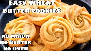 Easy Homemade Butter Cookies |Wheat Cookies| Atta Cookies |No Oven |No Beater|No Maida|Butter cookie