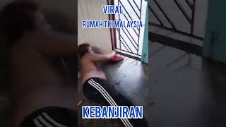 Viral, Rumah TKI Malaysia kebanjiran #tkimalaysia #viralvideo #kisahtki