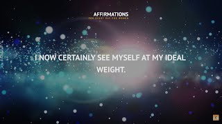 I am losing weight every single day. Affirmations, meditations.