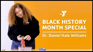 Black Excellence in S.T.E.A.M: Dr. Daniel Hale Williams Inspired Experiment - Classrooms for All