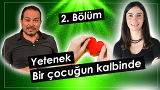 2. Bölüm Yetenek Bir Çocuğun Kalbinde | Gaye Önsel | Ahmet Şerif İzgören