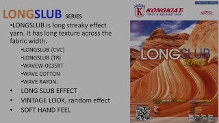 LONGSLUB SERIES - KONGKIAT TEXTILE - PRODUCT LESSON