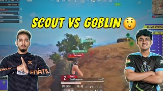 SCOUT VS GOBLIN 😱🔥 | SCOUT ALMOST 1V3😳