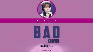 Kihyun - Bad (Cover) (Eng/Esp Lyrics)