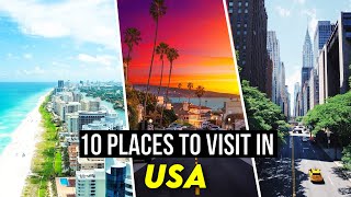 Top 10 Places To Visit In The US