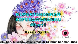 Kupertahankan Keperawananku #Part1