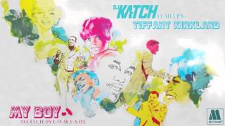 Tiffany Kirkland x DJ Katch  - My Boy