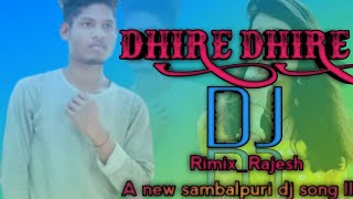 DHIRE DHIRE ll new sambalpuri DJ remix song ll 2022