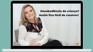 Resolver o problema de desobediência da criança fica mais fácil assim!