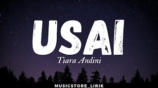 Usai - Tiara Andini (Lyrics)