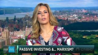 Is passive investing really ‘worse than Marxism’?