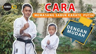 CARA MEMASANG - PAKAI SABUK KARATE ANAK DENGAN MUDAH - SABUK BELADIRI TAEKWONDO