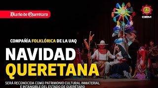 Navidad queretana,  de la compañía folklórica de la UAQ