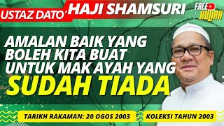 Buat Baik Kepada Kenalan Bapa Kita - Ustaz Shamsuri Haji Ahmad