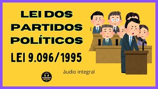 LEI DOS PARTIDOS POLÍTICOS - LEI 9.096/1995 - ÁUDIO INTEGRAL