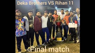 Final Match// Deka Brothers VS Rihan 11// At Changsari High School play Ground//