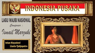 INDONESIA PUSAKA - Ismail Marzuki - Lianto Tjahjoputro & Intan Mayadewi Tjahjaputra