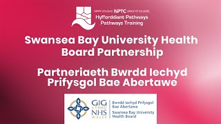 Partneriaeth Hyfforddiant Pathways a Bwrdd Iechyd Prifysgol Bae Abertawe