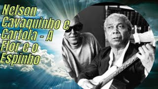 Nelson Cavaquinho e Cartola  - A Flor e o Espinho