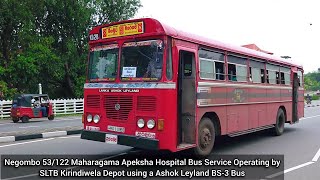 Negombo 53/122 Maharagama Apeksha Hospital Bus Service Operating By SLTB Kirindiwela Depot