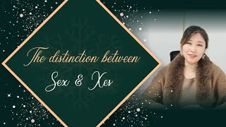 [Sex & Xes] The distinction between sex and xes