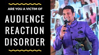 04 - Are you a victim of "Audience Reaction Disorder"?