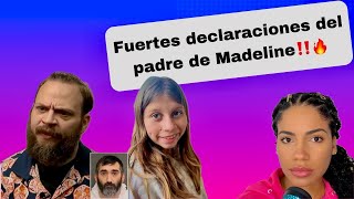 FUERTES declaraciones del padre de Madeline Soto!!!