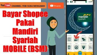 Cara Bayar Shopee Lewat BSM Mandiri Syariah Mobile