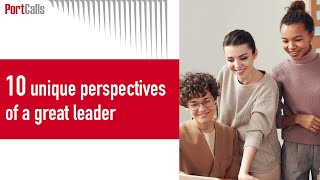 10 unique perspectives of a great leader