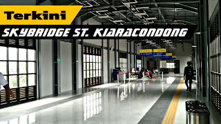 SKYBRIDGE STASIUN KIARACONDONG RESMI BEROPERASI‼️ Penampakan Baru Stasiun Sampai Hunting Kehujanan‼️