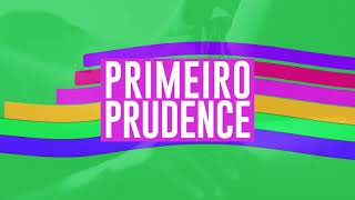 Primeiro Prudence... Depois vale tudo!