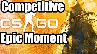 Counter Strike: Global Offensive -- Epic Moment | Competitive/Matchmaking (M4A1)