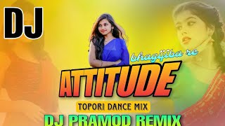 Tor Attitude Bhangijiba re Sajani || New Sambalpuri Song Dj || Ft - Human Sagar || Topori Dance Mix