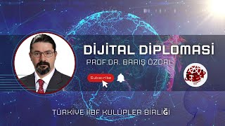 Dijital Diplomasi ( Prof.Dr Barış Özdal )