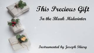 This Precious Gift - In the Bleak Midwinter (Instrumental)