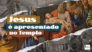 Jesus é Apresentado no Templo - Aplicativo da Bíblia